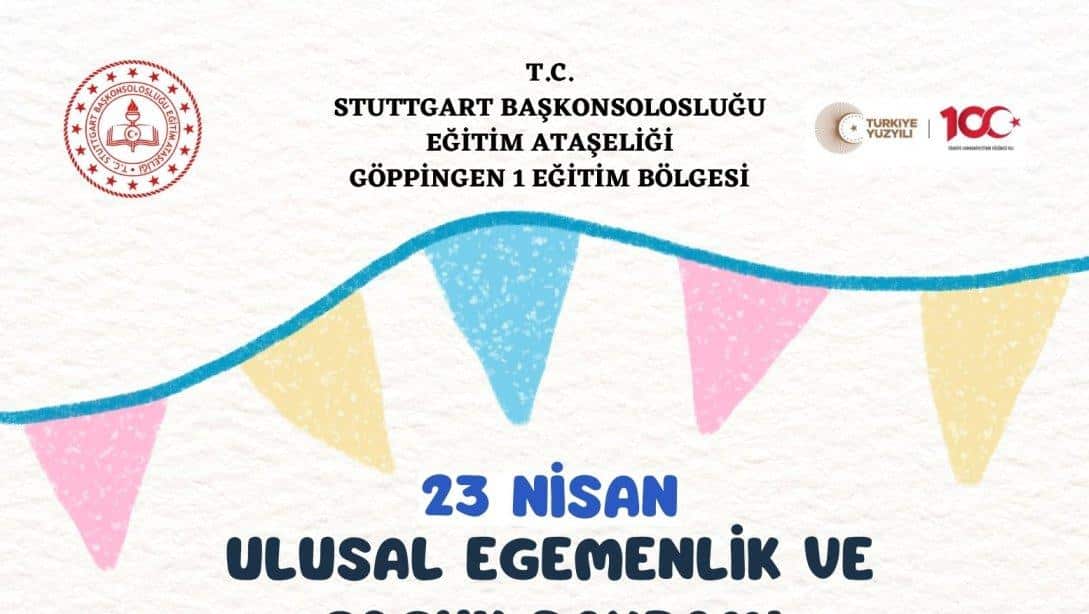 Göppingen 1 Eğitim Bölgesi 23 Nisan Ulusal Egemenlik ve Çocuk Bayramı Kutlama Programı