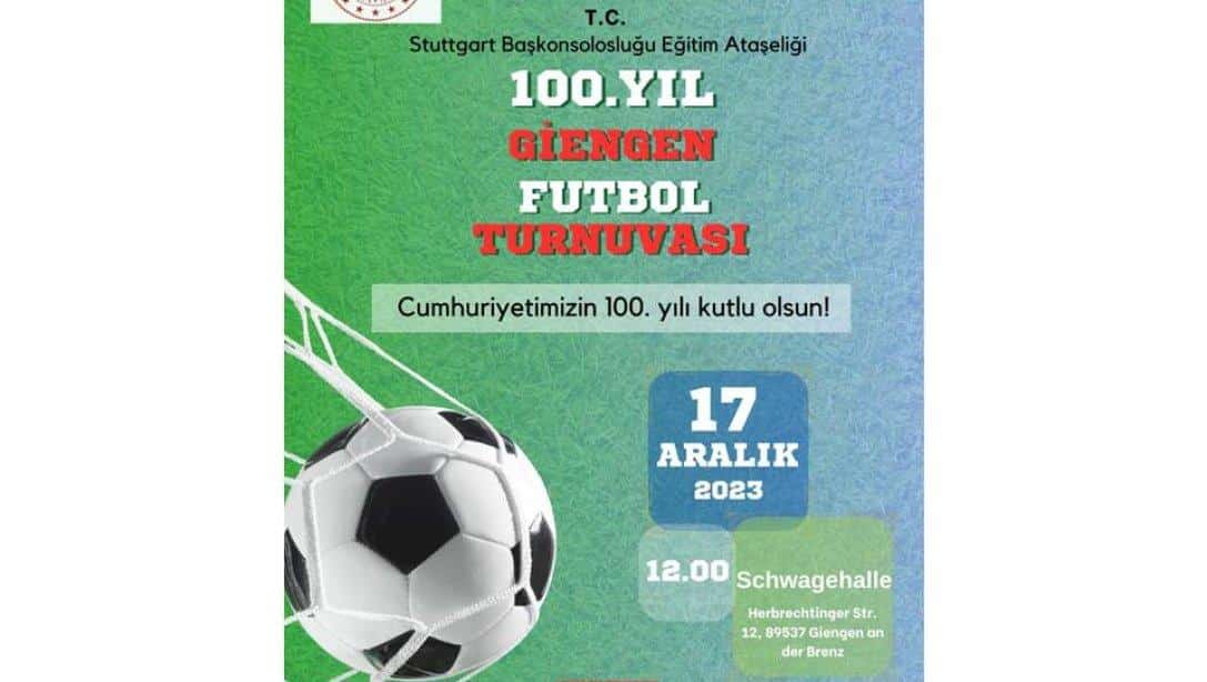 Cumhuriyetimizin 100. yılı kapsamında Göppingen 2-Giengen bölgesinde futbol turnuvası düzenlenecektir. 