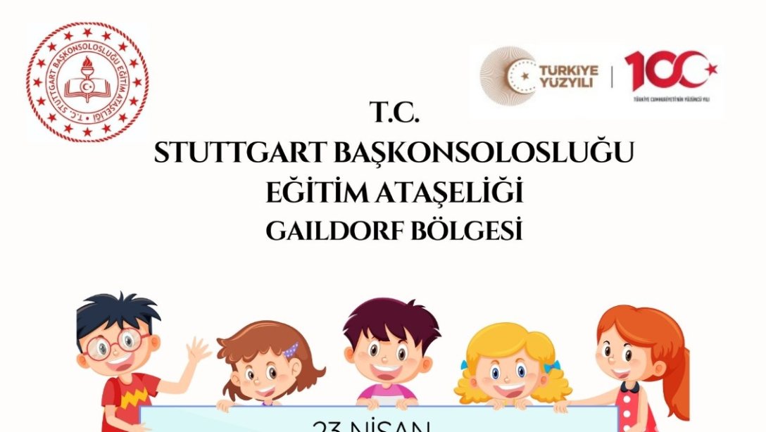 Gaildorf Eğitim Bölgesi 23 Nisan Ulusal Egemenlik ve Çocuk Bayramı Programı