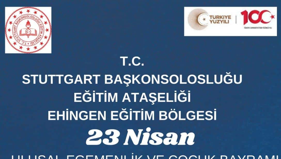 Ehingen Eğitim Bölgesi 23 Nisan Ulusal Egemenlik ve Çocuk Bayramı Programı