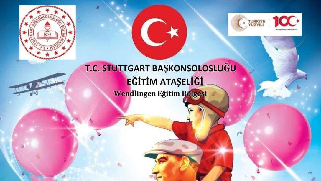 Wendlingen Eğitim Bölgesi 23 Nisan Ulusal Egemenlik ve Çocuk Bayramı Kutlama Programı